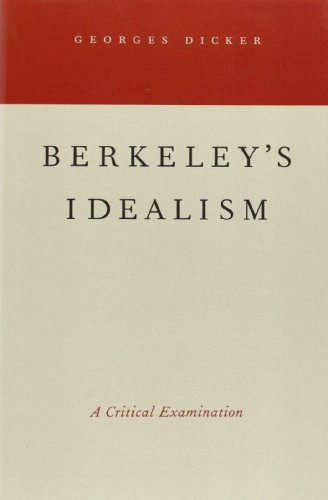 Berkeleys Idealism A Critical Examination Georges Dicker