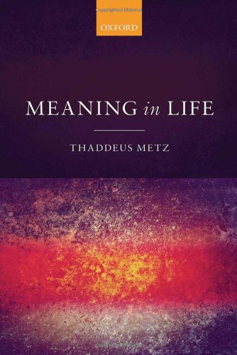 Meaning In Life Thaddeus Metz