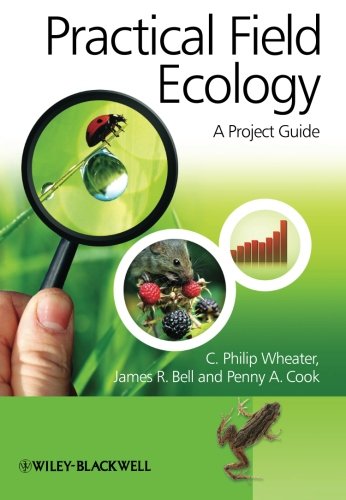 Practical Field Ecology A Project Guide 1st Edition C Philip Wheater