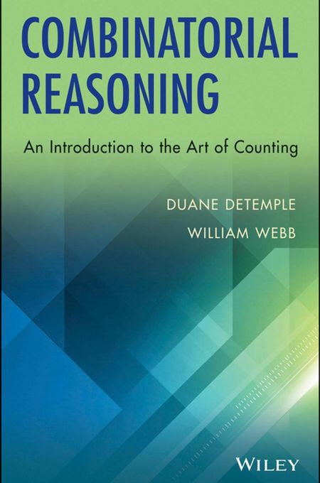 Combinatorial Reasoning An Introduction To The Art Of Counting 1st Edition Duane Detemple