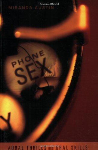 Phone Sex Aural Thrills And Oral Skills Unabridges Miranda Austin