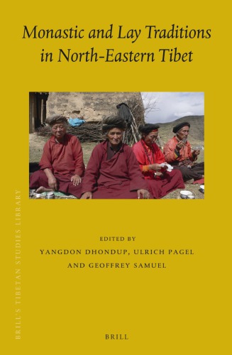 Monastic And Lay Traditions In Northeastern Tibet Yangdon Dhondup Ed