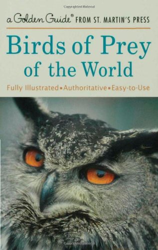 Birds Of Prey Of The World St Martins Press Golden Guide 1st Edition Robin Chittenden
