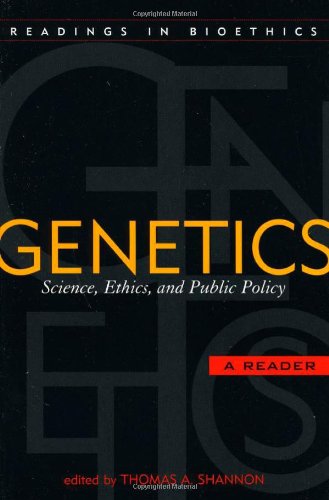 Genetics Science Ethics And Public Policy Thomas A Shannon