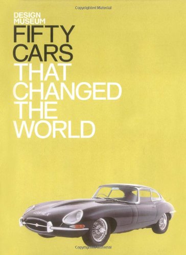 Fifty Cars That Changed The World Design Museum Andrew Nahum