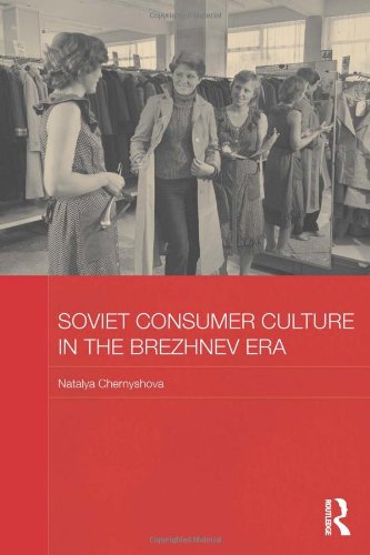 Soviet Consumer Culture In The Brezhnev Era Natalya Chernyshova