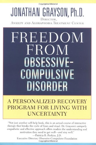 Freedom From Obsessivecompulsive Disorder A Personalized Recovery Program For Living With Uncertainty Jonathan Grayson