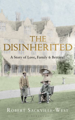 The Disinherited A Story Of Family Love And Betrayal Robert Sackvillewest