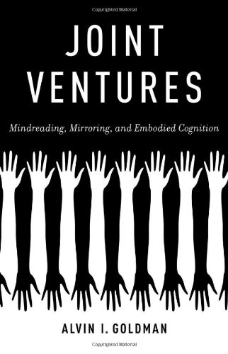 Joint Ventures Mindreading Mirroring And Embodied Cognition 1st Edition Alvin I Goldman