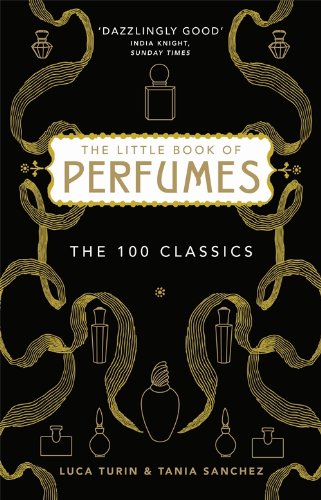 The Little Book Of Perfumes Luca Turin Tania Sanchez
