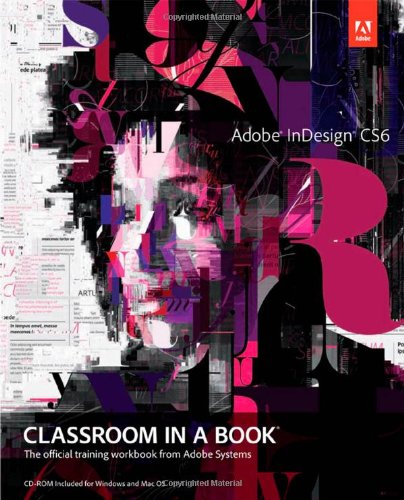 Adobe Indesign Cs6 Classroom In A Book 1st Edition Adobe Creative Team