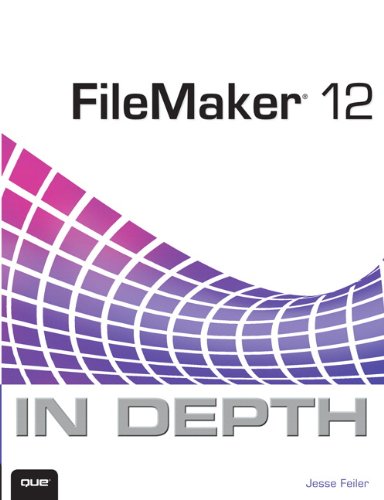 Filemaker 12 In Depth 1st Edition Jesse Feiler