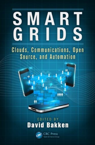 Smart Grids Clouds Communications Open Source And Automation David Bakken