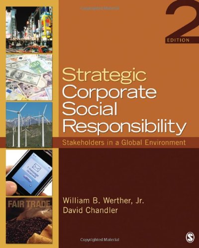 Strategic Corporate Social Responsibility Stakeholders In A Global Environment Second Edition William B Werther