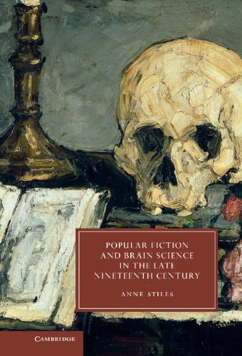 Popular Fiction And Brain Science In The Late Nineteenth Century Anne Stiles