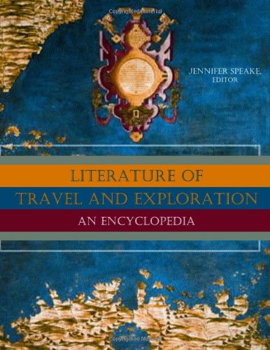 Literature Of Travel And Exploration An Encyclopedia 2nd Jennifer Speake