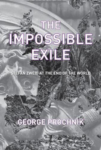 The Impossible Exile George Prochnik