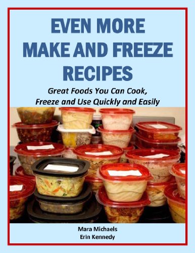 Even More Make And Freeze Recipes 3rd Mara Michaels Erin Kennedy