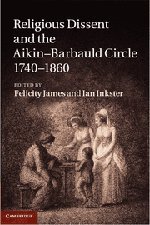 Religious Dissent And The Aikinbarbauld Circle 17401860 1st Edition Felicity James