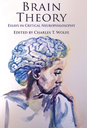 Brain Theory Essays In Critical Neurophilosophy Charles T Wolfe