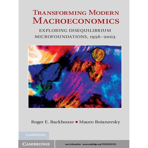 Transforming Modern Macroeconomics Exploring Disequilibrium Microfoundations 19562003 Roger E Backhouse And Mauro Boianovsky