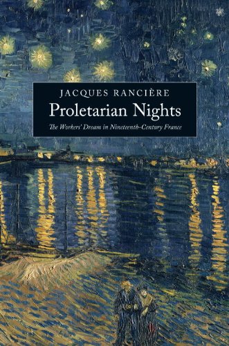Proletarian Nights The Workers Dream In Nineteenthcentury France Second Edition Jacques Ranciere