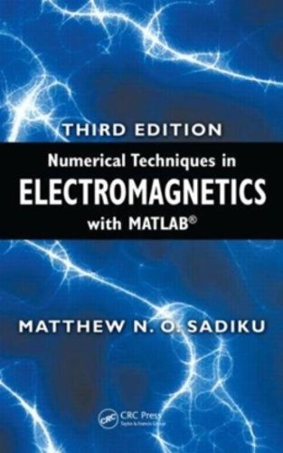 Numerical Techniques In Electromagnetics With Matlab Third Edition 3rd Edition Matthew No Sadiku