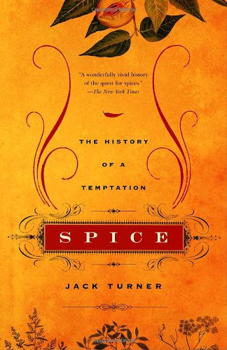 Spice The History Of A Temptation Jack Turner