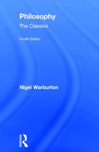 Philosophy The Classics 4th Edition Nigel Warburton