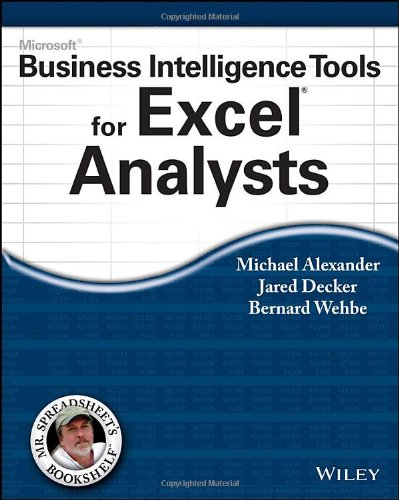 Microsoft Business Intelligence Tools For Excel Analysts 1st Edition Michael Alexander