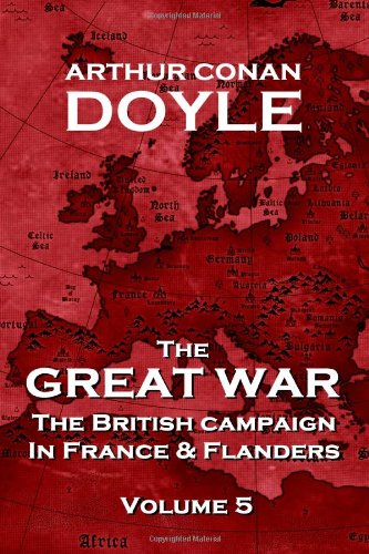 The British Campaign In France And Flanders Volume 5 The Great War By Arthur Conan Doyle Arthur Conan Doyle