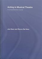 Acting In Musical Theatre A Comprehensive Course Joe Deer Rocco Dal Vera