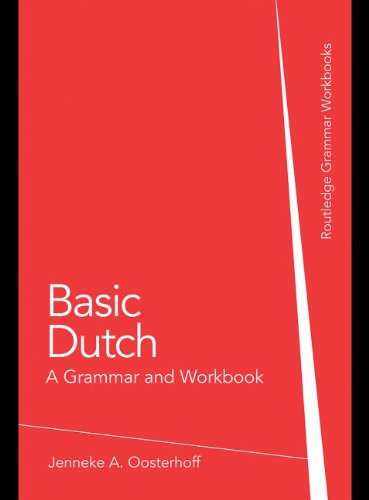 Basic Dutch A Grammar And Workbook Jenneke A Oosterhoff