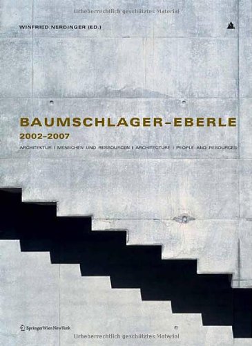 Baumschlager Eberle 20022007 Architektur Menschen Und Ressourcen Architecture People And Resources Winfried Nerdinger Baumschlager Eberle Technische Universitat Munchen Architekturmuseum Pinakothek Der Moderne Munich