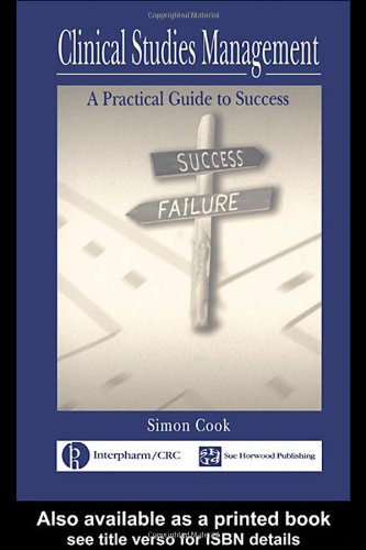 Clinical Studies Management A Practical Guide To Success 1st Edition Simon Cook