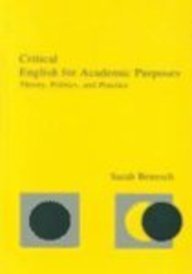 Critical English For Academic Purposes Theory Politics And Practice Sarah Benesch