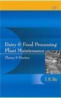 Diary And Food Processing Plant Maintenance Theory And Practice S N Jha