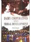 Dairy Cooperatives And Development A Study Of Tribal Dairy Cooperatives In Madhya Pradesh R V Singh