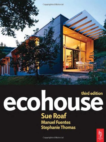 Ecohouse 3rd Edition A Design Guide 3rd Edition Susan Roaf