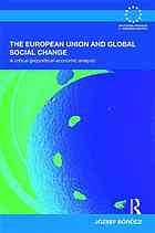 The European Union And Global Social Change A Critical Geopoliticaleconomic Analysis Jozsef Borocz