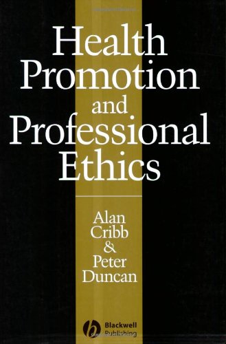 Health Promotion And Professionnal Ethics 1st Edition Alan Cribb Peter Duncan