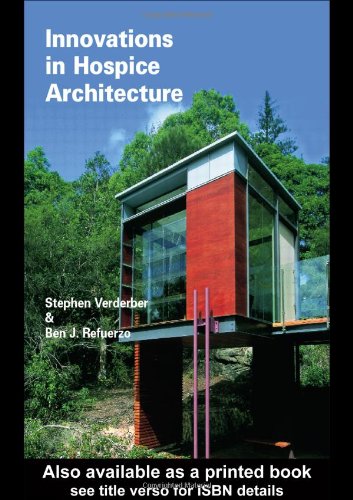 Innovations In Hospice Architecture Stephen F Verdeber Ben J Refuerzo