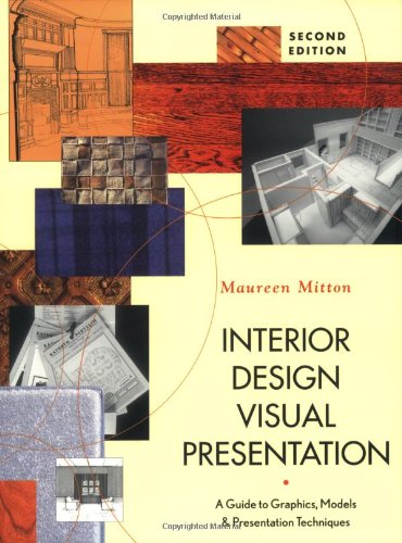 Interior Design Visual Presentation A Guide To Graphics Models And Presentation Techniques 2nd Maureen Mitton