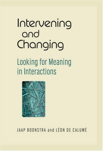 Intervening And Changing Looking For Meaning In Interactions 1st Edition J J Boonstra Leon De Caluwe