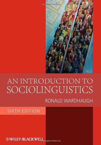 An Introduction To Sociolinguistics Sixth Edition 6th Edition Ronald Wardhaugh