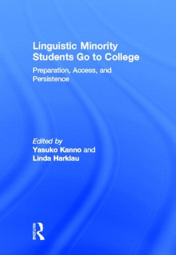 Linguistic Minority Students Go To College Preparation Access And Persistence Yasuko Kanno Linda Harklau
