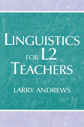 Linguistics For L2 Teachers Larry Andrews
