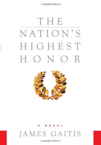 The Nations Highest Honor A Novel James Gaitis