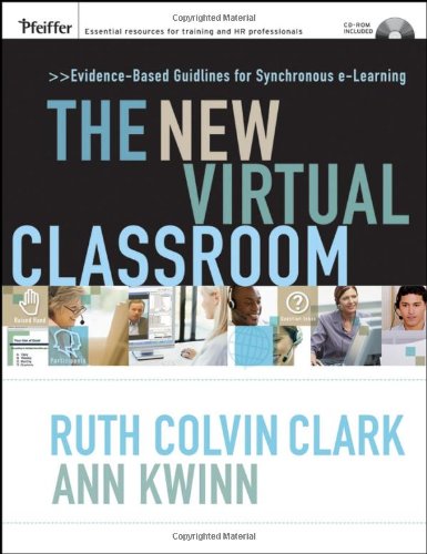 The New Virtual Classroom Proven Techniques For Maximising Media For Learning Ruth Colvin Clark Ann Kwinn