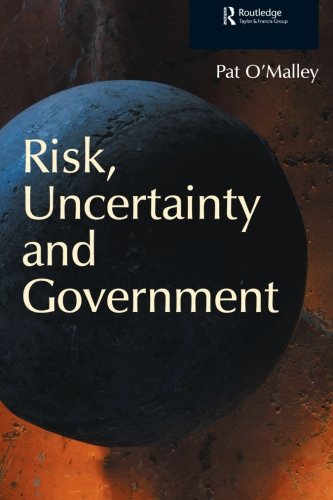 Risk Uncertainty And Government Pat Omalley